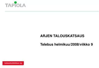 arjen talouskatsaus telebus helmikuu 2008 viikko 9
