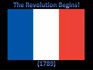 The Revolution Begins! (1789)