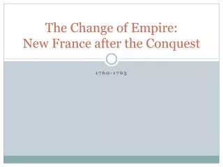 The Change of Empire: New France after the Conquest