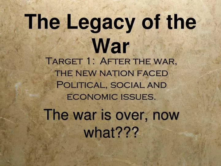 the legacy of the war