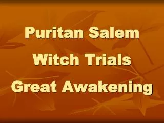 Puritan Salem Witch Trials Great Awakening