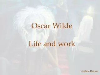 Oscar Wilde Life and work