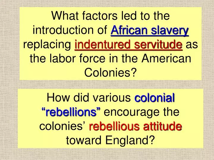 how did various colonial rebellions encourage the colonies rebellious attitude toward england
