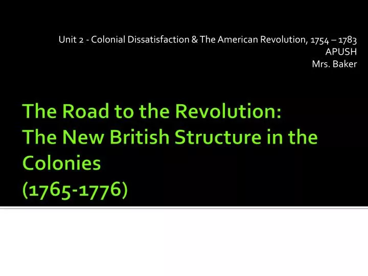 unit 2 colonial dissatisfaction the american revolution 1754 1783 apush mrs baker