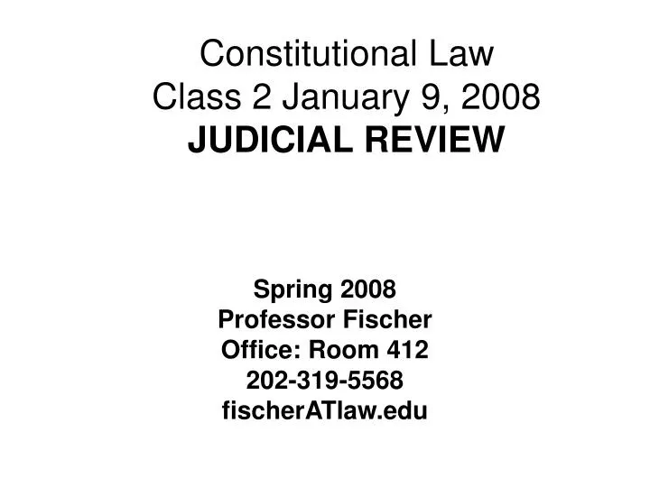 constitutional law class 2 january 9 2008 judicial review