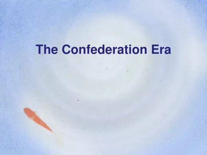 the confederation era