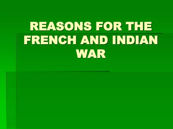 reasons for the french and indian war