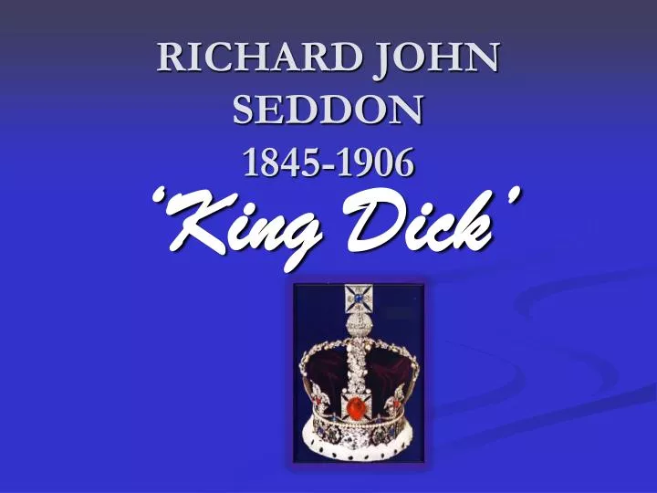 richard john seddon 1845 1906