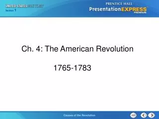 Ch. 4: The American Revolution 			1765-1783