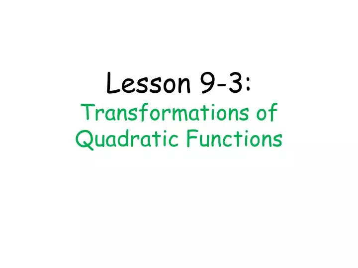 lesson 9 3 transformations of quadratic functions