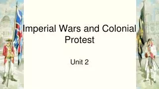 Imperial Wars and Colonial Protest