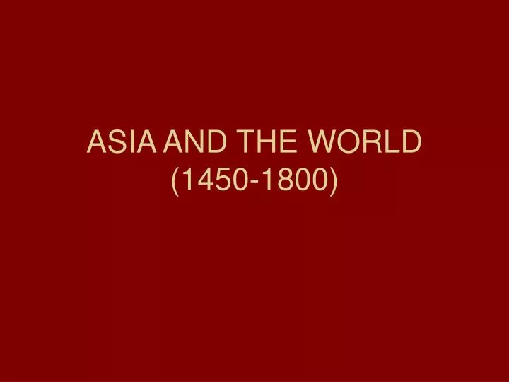 asia and the world 1450 1800