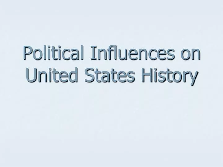 political influences on united states history