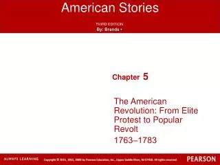 The American Revolution: From Elite Protest to Popular Revolt 1763?1783