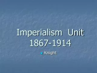 Imperialism Unit 1867-1914