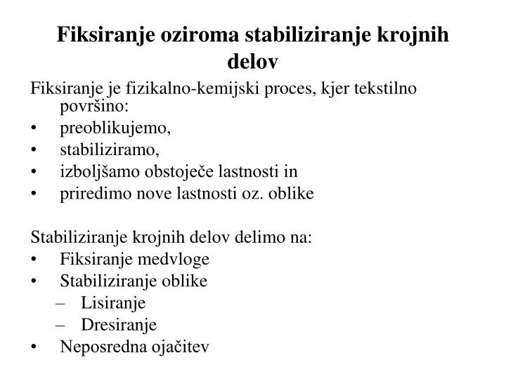 fiksiranje oziroma stabiliziranje krojnih delov