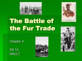 The Battle of the Fur Trade