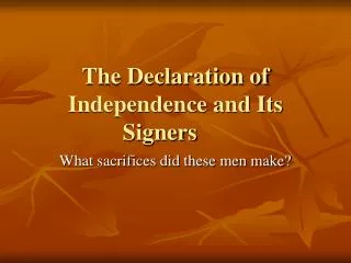 The Declaration of Independence and Its Signers