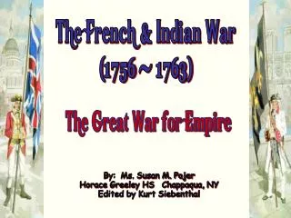 The French &amp; Indian War (1756 - 1763)