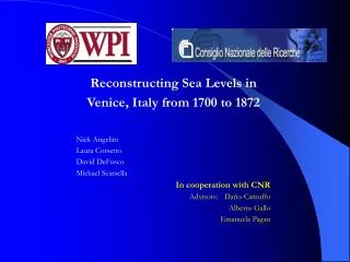 Reconstructing Sea Levels in Venice, Italy from 1700 to 1872 Nick Angelini Laura Corsetto