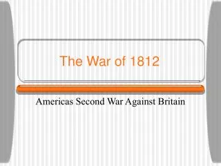 The War of 1812