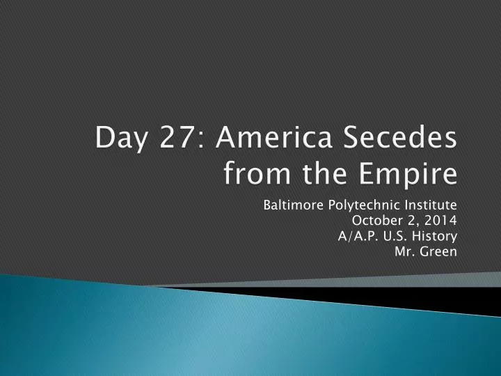 day 27 america secedes from the empire