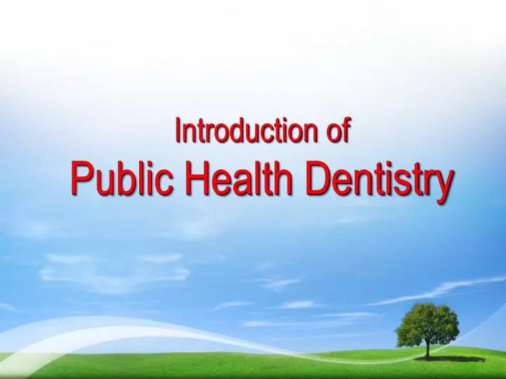 introduction of public health dentistry