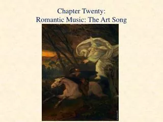 Chapter Twenty: Romantic Music: The Art Song