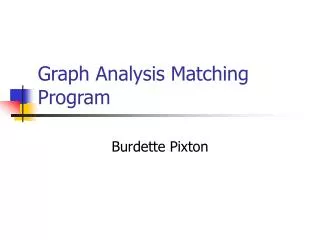 Graph Analysis Matching Program