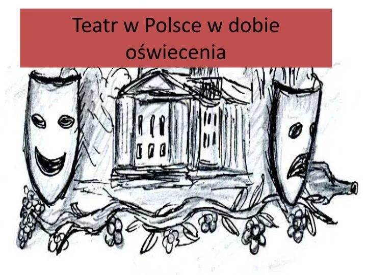 teatr w polsce w dobie o wiecenia