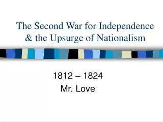 The Second War for Independence &amp; the Upsurge of Nationalism