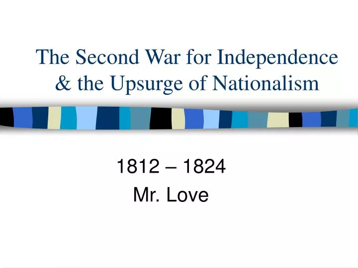 the second war for independence the upsurge of nationalism