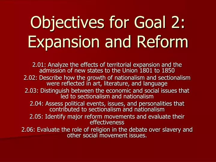objectives for goal 2 expansion and reform