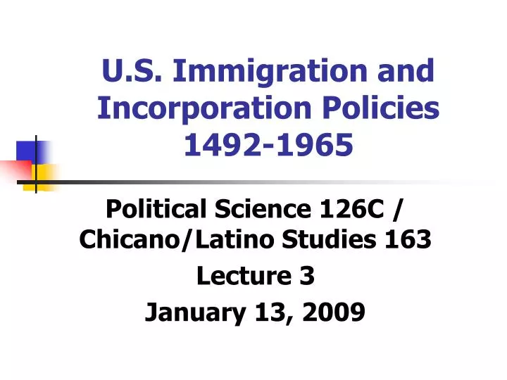 u s immigration and incorporation policies 1492 1965