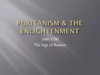Puritanism &amp; The Enlightenment