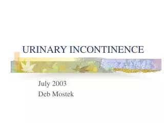 URINARY INCONTINENCE
