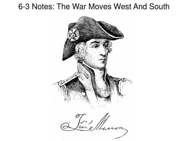 6 3 notes the war moves west and south