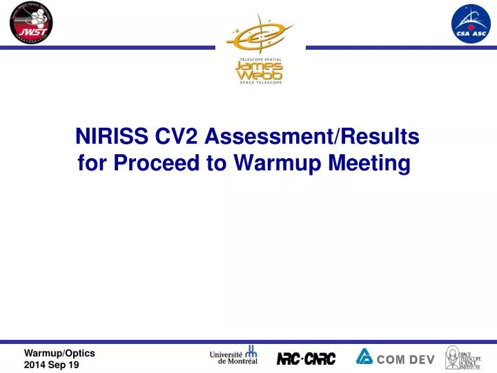 niriss cv2 assessment results for proceed to warmup meeting