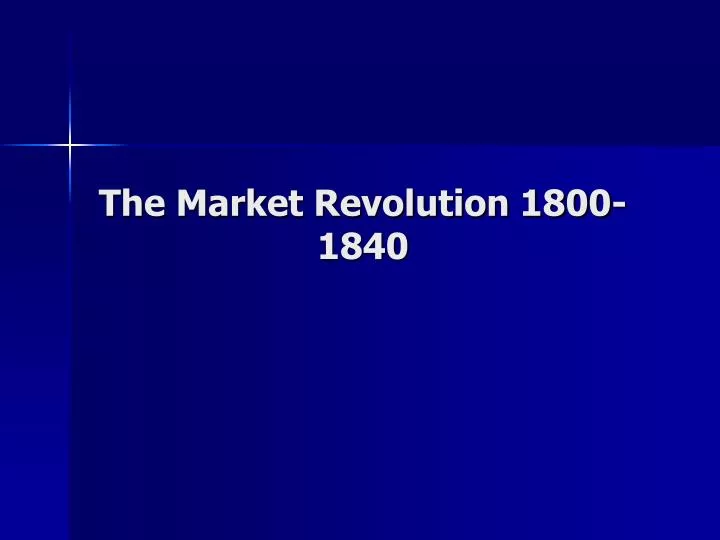 the market revolution 1800 1840