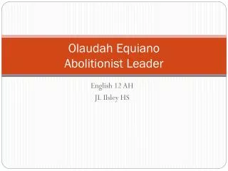 Olaudah Equiano Abolitionist Leader