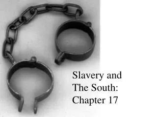 Slavery and The South: Chapter 17