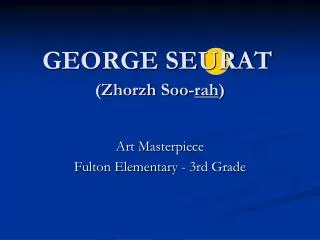GEORGE SEURAT