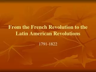 From the French Revolution to the Latin American Revolutions
