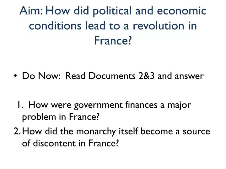 aim how did political and economic conditions lead to a revolution in france