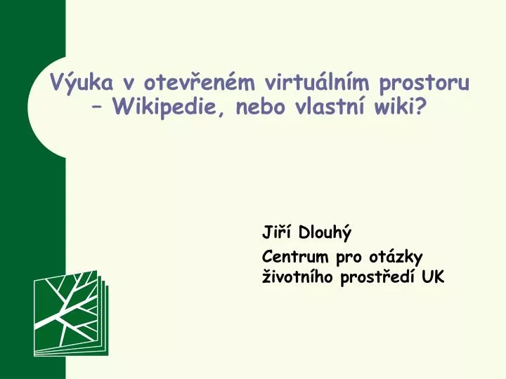 v uka v otev en m virtu ln m prostoru wikipedie nebo vlastn wiki