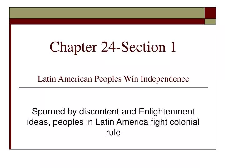 chapter 24 section 1 latin american peoples win independence