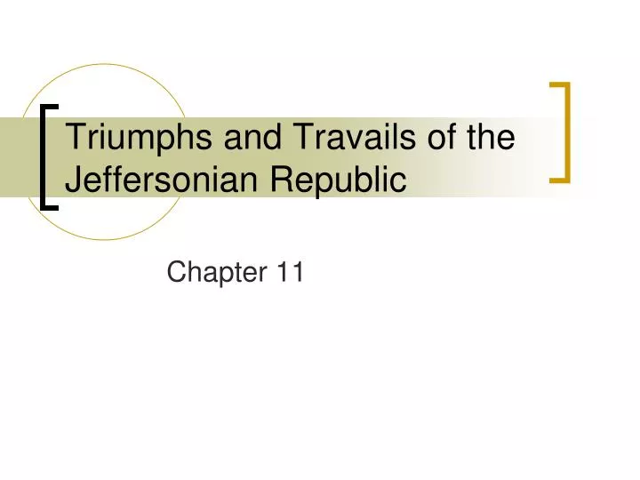 triumphs and travails of the jeffersonian republic