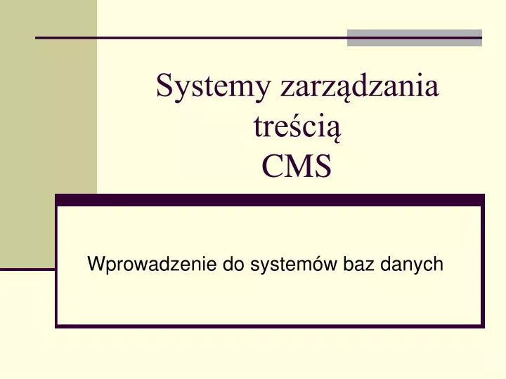 PPT - Systemy Zarządzania Treścią CMS PowerPoint Presentation, Free ...