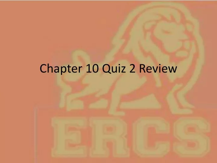 chapter 10 quiz 2 review