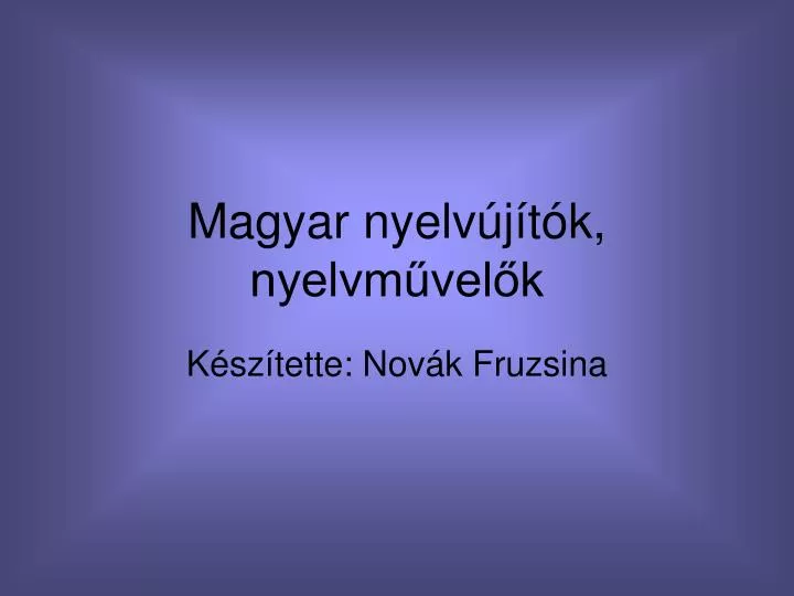 magyar nyelv j t k nyelvm vel k